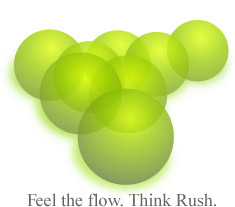 Feel the flow. Think Rush.